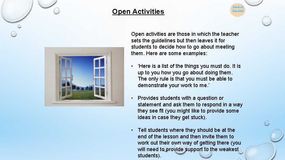 Open Activities Back to the start Open activities are those in which the teacher