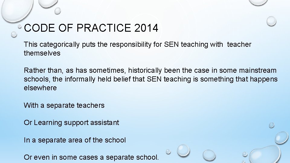 CODE OF PRACTICE 2014 This categorically puts the responsibility for SEN teaching with teacher