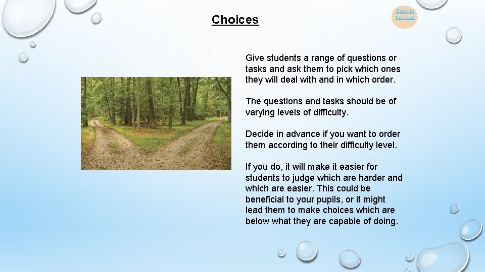 Choices Back to the start Give students a range of questions or tasks and