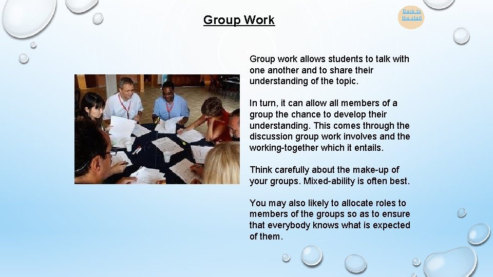 Group Work Back to the start Group work allows students to talk with one