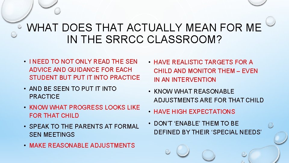 WHAT DOES THAT ACTUALLY MEAN FOR ME IN THE SRRCC CLASSROOM? • I NEED