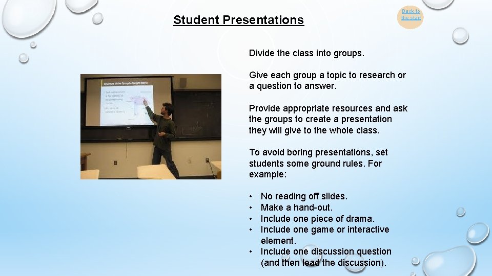 Student Presentations Back to the start Divide the class into groups. Give each group