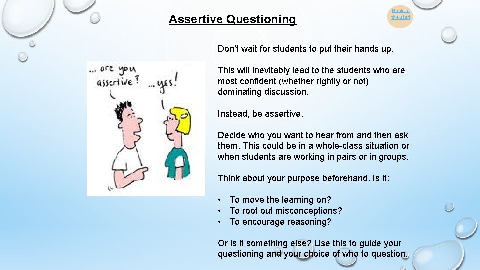 Assertive Questioning Back to the start Don’t wait for students to put their hands