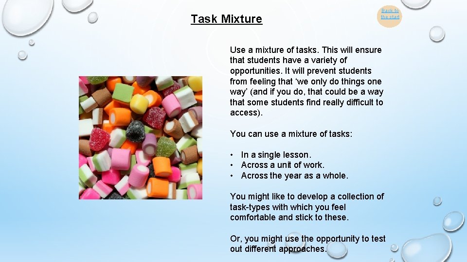 Task Mixture Back to the start Use a mixture of tasks. This will ensure