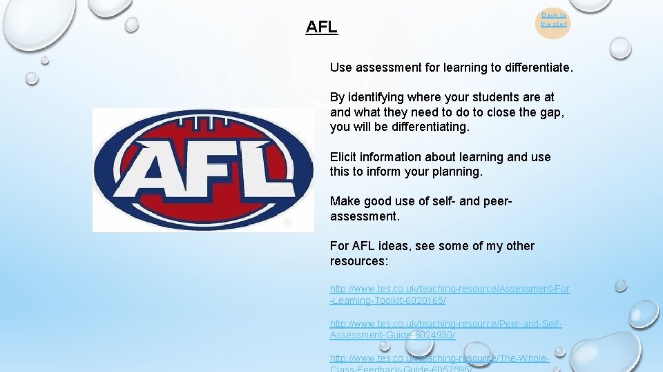 AFL Back to the start Use assessment for learning to differentiate. By identifying where
