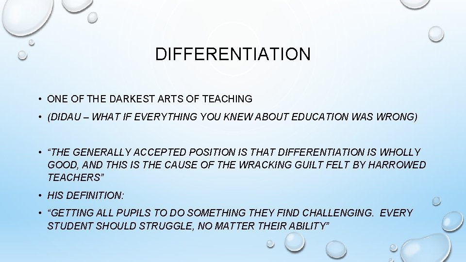 DIFFERENTIATION • ONE OF THE DARKEST ARTS OF TEACHING • (DIDAU – WHAT IF