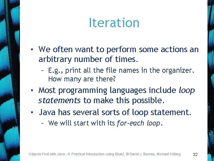 Iteration • We often want to perform some actions an arbitrary number of times.