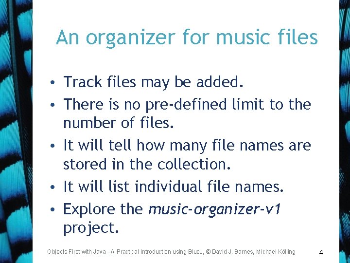 An organizer for music files • Track files may be added. • There is