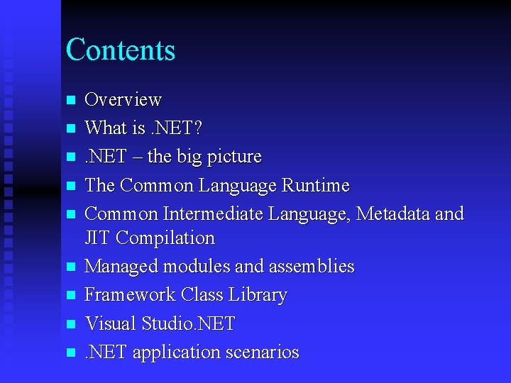 Contents n n n n n Overview What is. NET? . NET – the