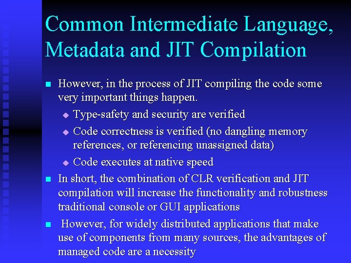 Common Intermediate Language, Metadata and JIT Compilation n However, in the process of JIT