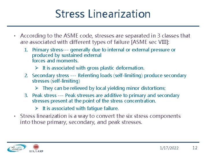 Stress Linearization • According to the ASME code, stresses are separated in 3 classes