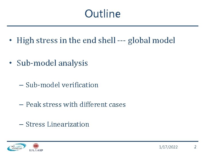 Outline • High stress in the end shell --- global model • Sub-model analysis