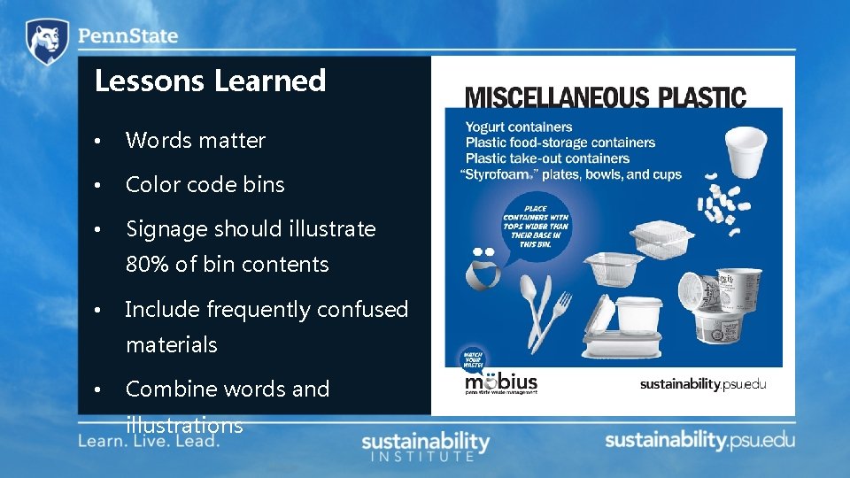 Lessons Learned • Words matter • Color code bins • Signage should illustrate 80%
