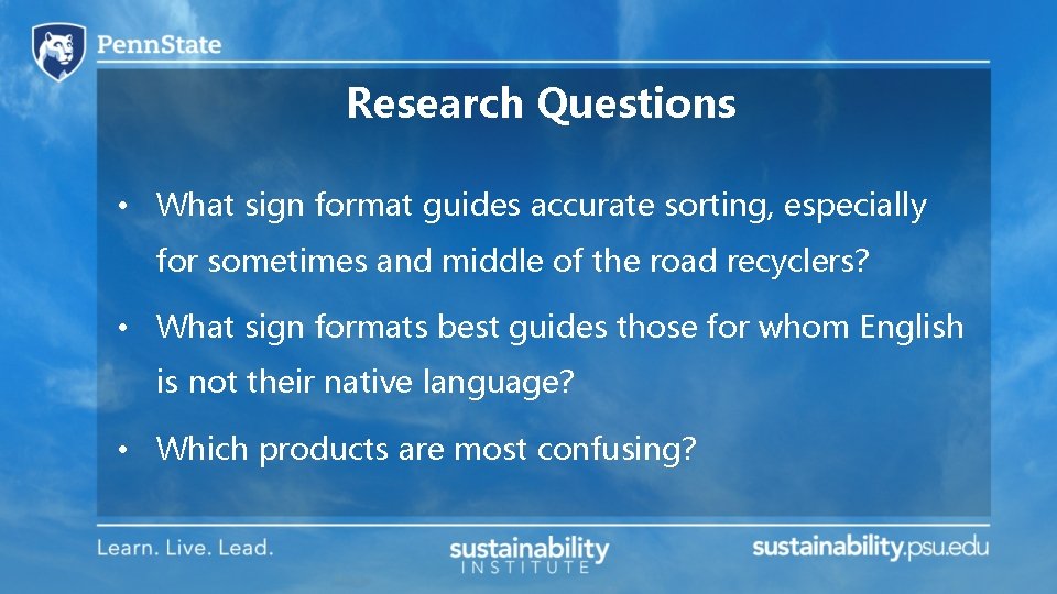 Research Questions • What sign format guides accurate sorting, especially for sometimes and middle