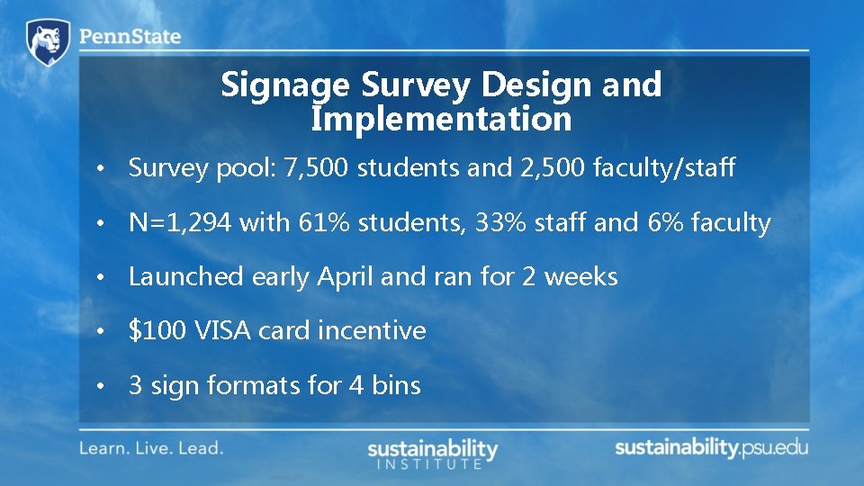 Signage Survey Design and Implementation • Survey pool: 7, 500 students and 2, 500