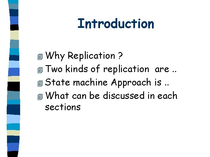 Replication Management using the StateMachine Approach Fred B
