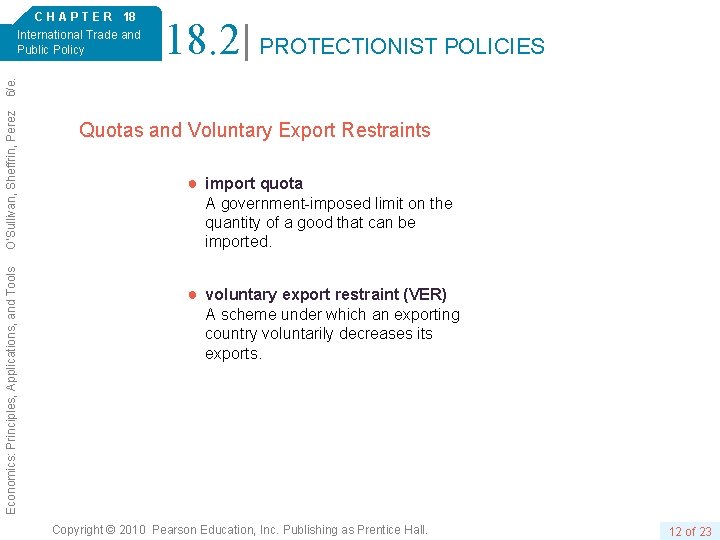 18. 2 PROTECTIONIST POLICIES Economics: Principles, Applications, and Tools O’Sullivan, Sheffrin, Perez 6/e. C