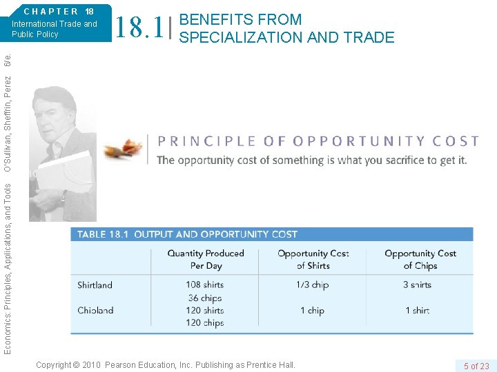 18. 1 BENEFITS FROM SPECIALIZATION AND TRADE Economics: Principles, Applications, and Tools O’Sullivan, Sheffrin,