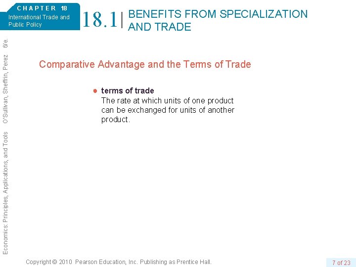 18. 1 BENEFITS FROM SPECIALIZATION AND TRADE Comparative Advantage and the Terms of Trade