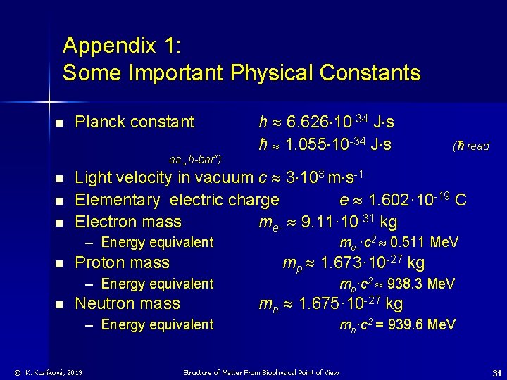 Appendix 1: Some Important Physical Constants n Planck constant as „h-bar“) n n n