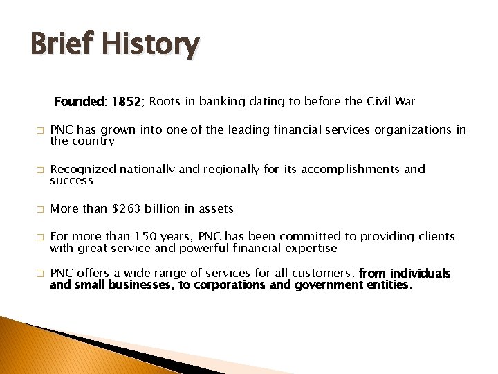 Brief History Founded: 1852; Roots in banking dating to before the Civil War �