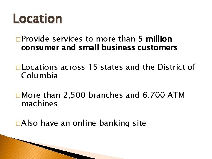 Location � Provide services to more than 5 million consumer and small business customers