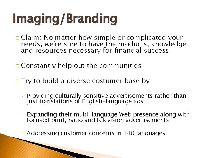 Imaging/Branding � Claim: No matter how simple or complicated your needs, we're sure to