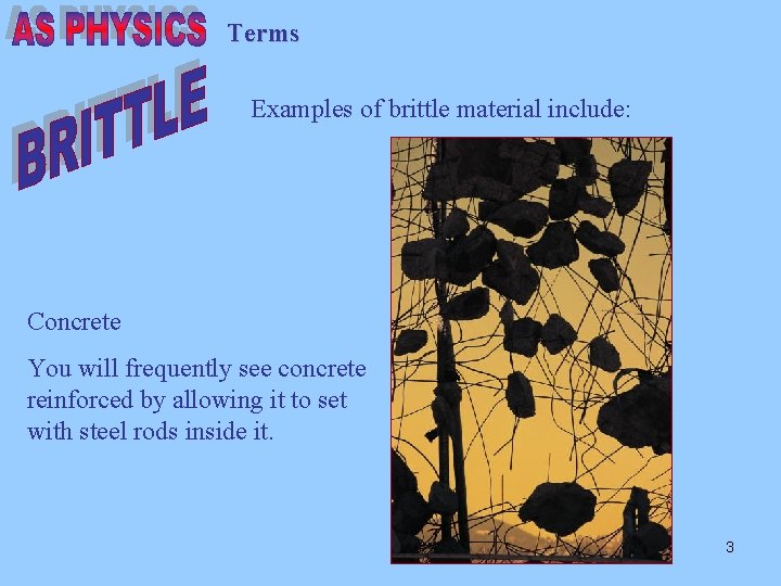 Terms A brittle material is one which fails