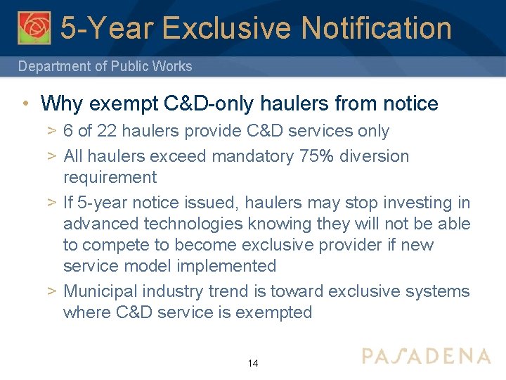 5 -Year Exclusive Notification Department of Public Works • Why exempt C&D-only haulers from