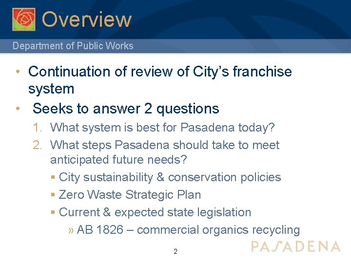 Overview Department of Public Works • Continuation of review of City’s franchise system •