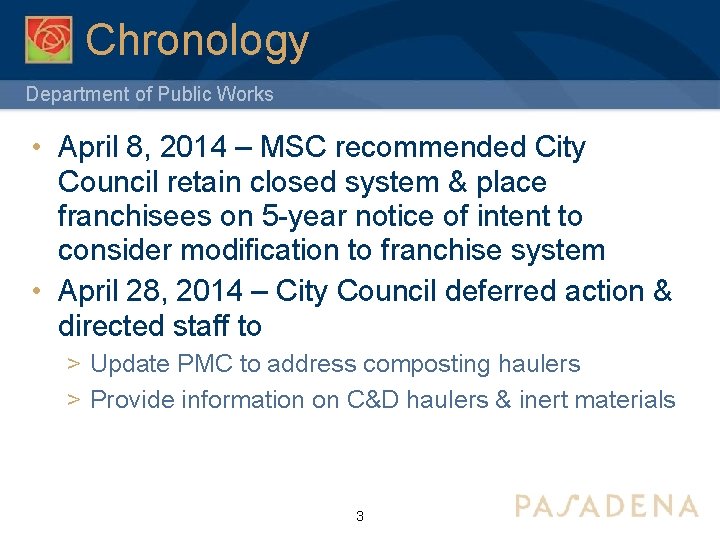 Chronology Department of Public Works • April 8, 2014 – MSC recommended City Council