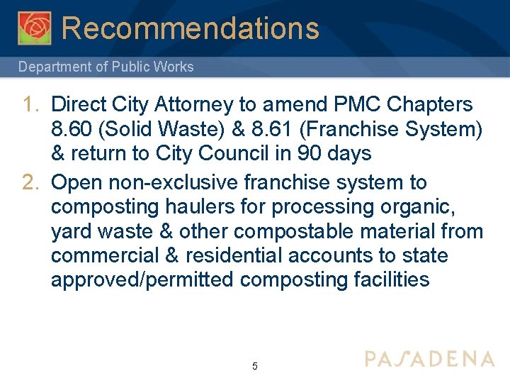 Recommendations Department of Public Works 1. Direct City Attorney to amend PMC Chapters 8.