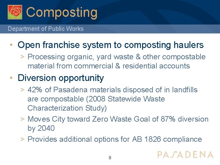Composting Department of Public Works • Open franchise system to composting haulers > Processing