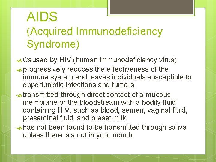 AIDS (Acquired Immunodeficiency Syndrome) Caused by HIV (human immunodeficiency virus) progressively reduces the effectiveness