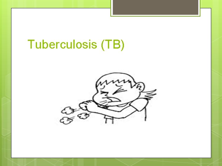 Tuberculosis (TB) 