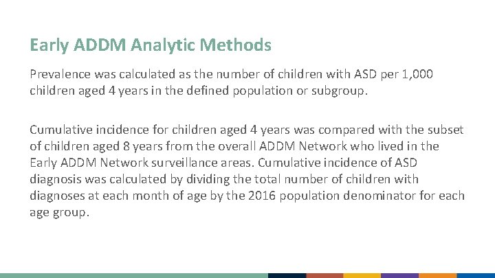 Early ADDM Analytic Methods Prevalence was calculated as the number of children with ASD
