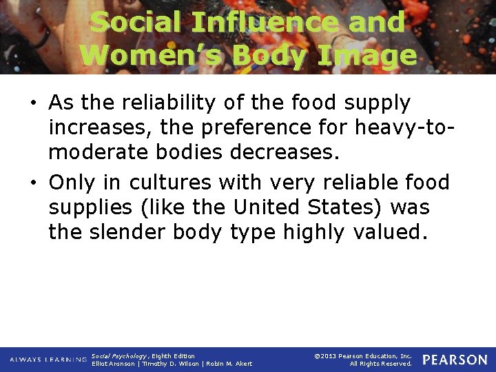 Social Influence and Women’s Body Image • As the reliability of the food supply