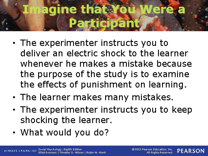 Imagine that You Were a Participant • The experimenter instructs you to deliver an