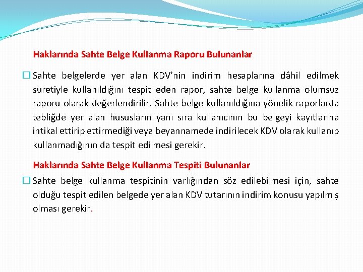 Haklarında Sahte Belge Kullanma Raporu Bulunanlar � Sahte belgelerde yer alan KDV’nin indirim hesaplarına