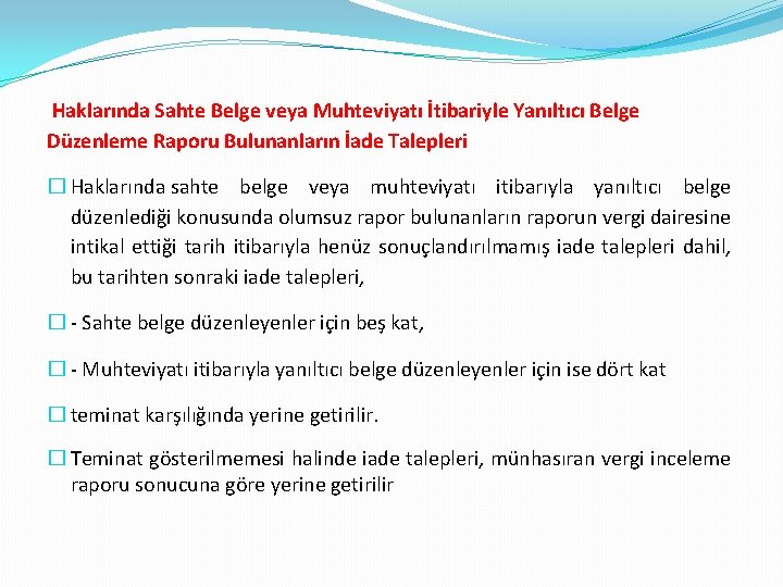 Haklarında Sahte Belge veya Muhteviyatı İtibariyle Yanıltıcı Belge Düzenleme Raporu Bulunanların İade Talepleri �