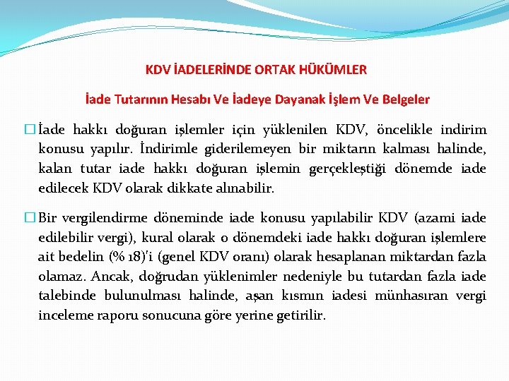 KDV İADELERİNDE ORTAK HÜKÜMLER İade Tutarının Hesabı Ve İadeye Dayanak İşlem Ve Belgeler �