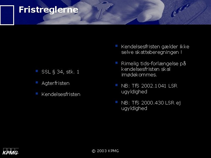 Fristreglerne § SSL § 34, stk. 1 § Agterfristen § Kendelsesfristen gælder ikke selve