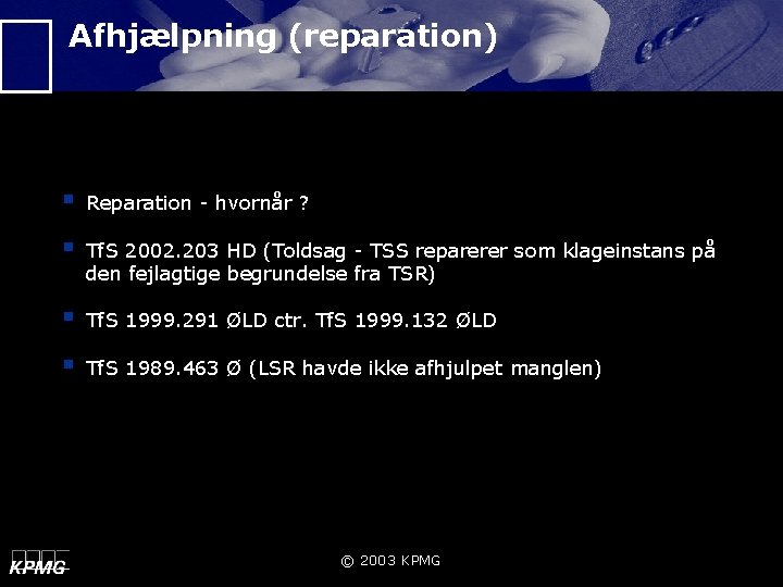 Afhjælpning (reparation) § Reparation - hvornår ? § Tf. S 2002. 203 HD (Toldsag