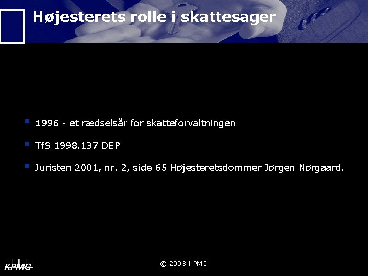 Højesterets rolle i skattesager § 1996 - et rædselsår for skatteforvaltningen § Tf. S