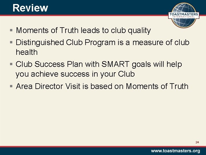 Review § Moments of Truth leads to club quality § Distinguished Club Program is