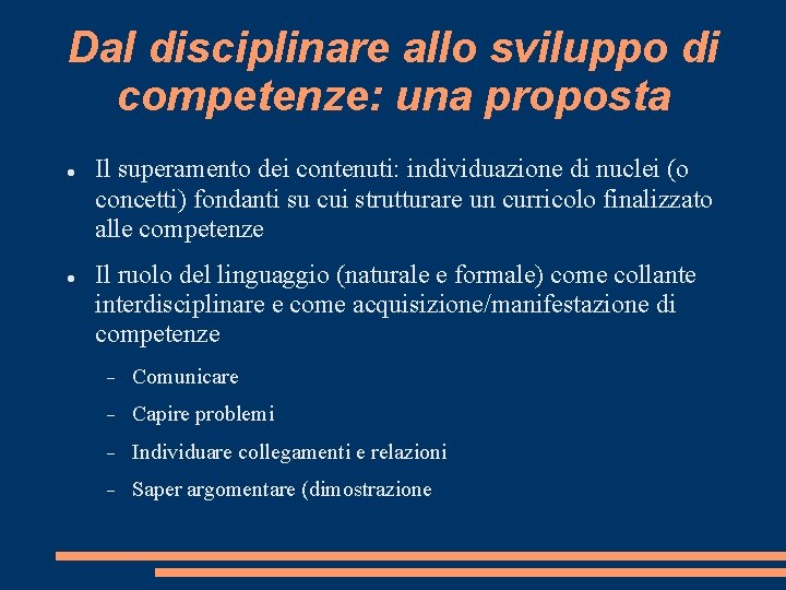 Dal disciplinare allo sviluppo di competenze: una proposta Il superamento dei contenuti: individuazione di