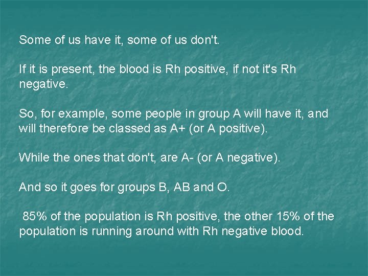 Some of us have it, some of us don't. If it is present, the