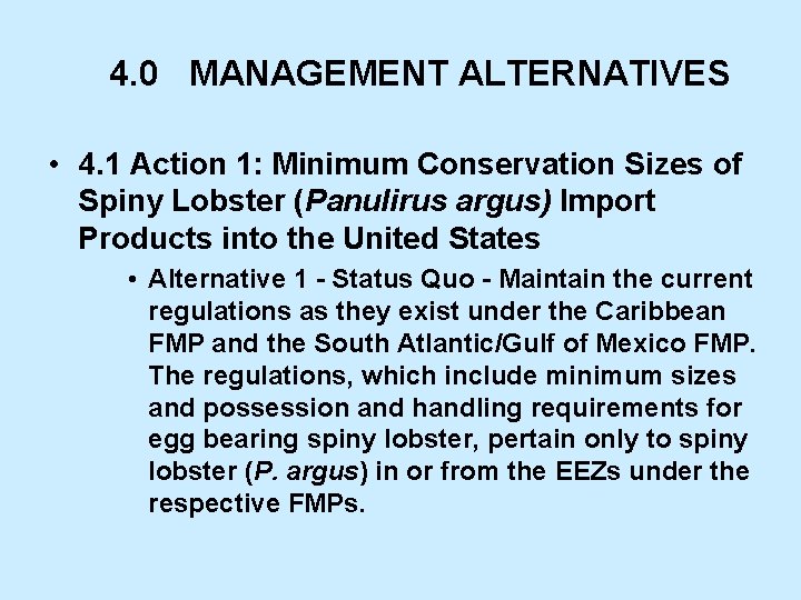 4. 0 MANAGEMENT ALTERNATIVES • 4. 1 Action 1: Minimum Conservation Sizes of Spiny