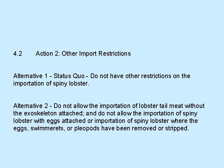 4. 2 Action 2: Other Import Restrictions Alternative 1 - Status Quo - Do