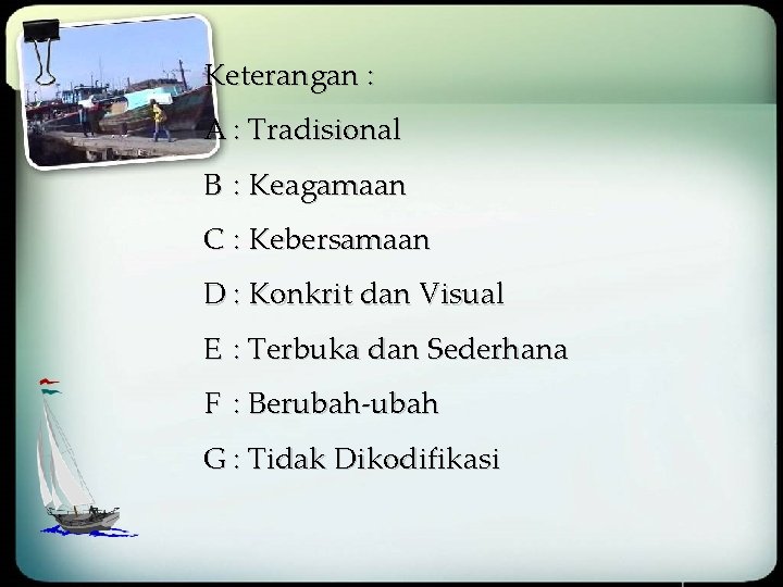 Keterangan : A : Tradisional B : Keagamaan C : Kebersamaan D : Konkrit